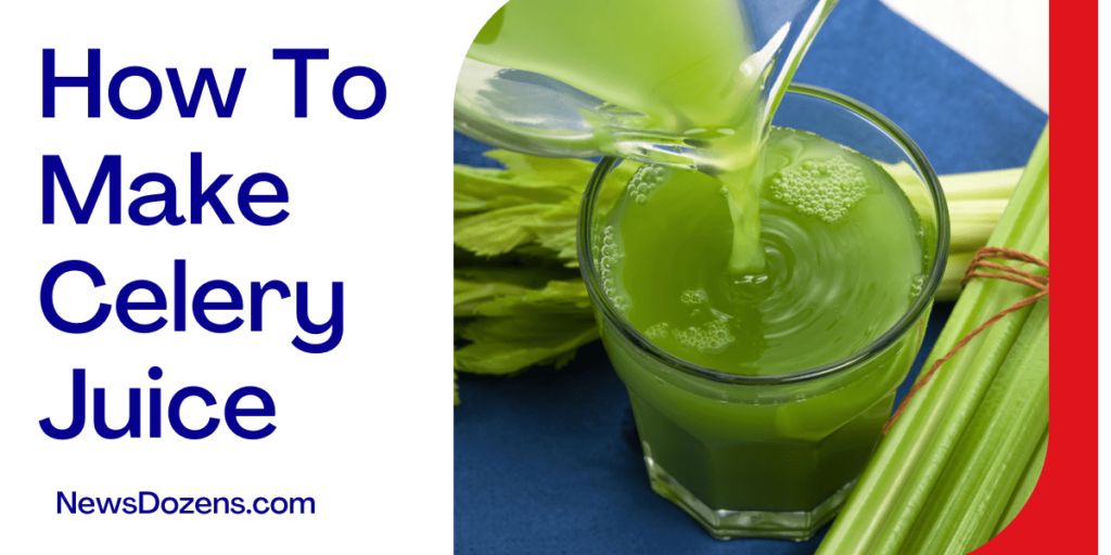 You Should Clarify About How To Make Celery Juice NewsDozens