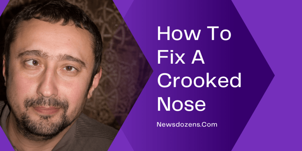 Myths About How To Fix A Crooked Nose NewsDozens